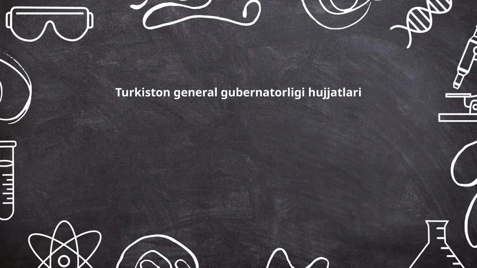 Turkiston general gubernatorligi hujjatlari
