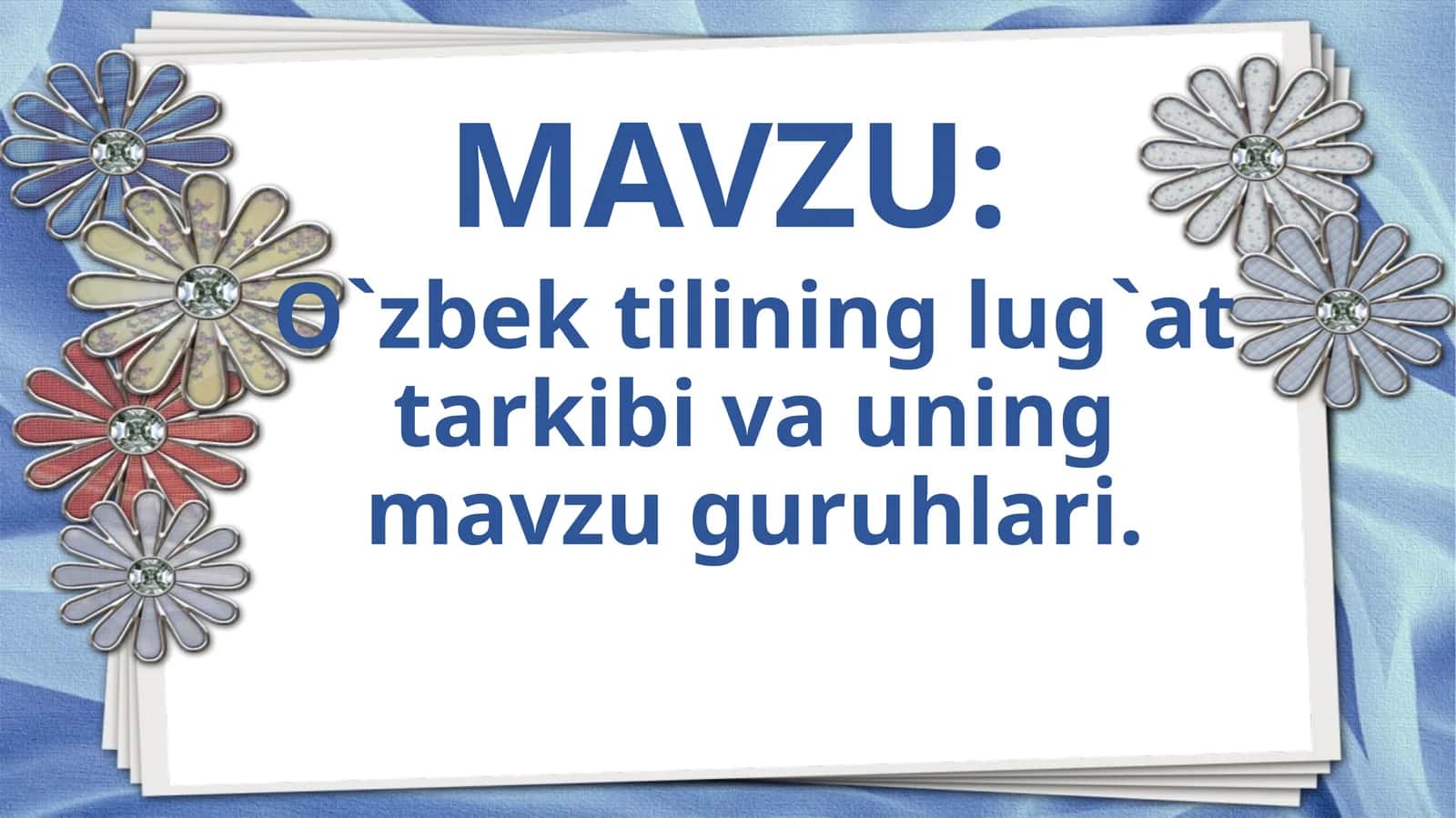 O`zbek tilining lug`at tarkibi va uning mavzu guruhlari