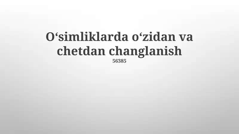 Oʻsimliklarda oʻzidan va chetdan changlanish