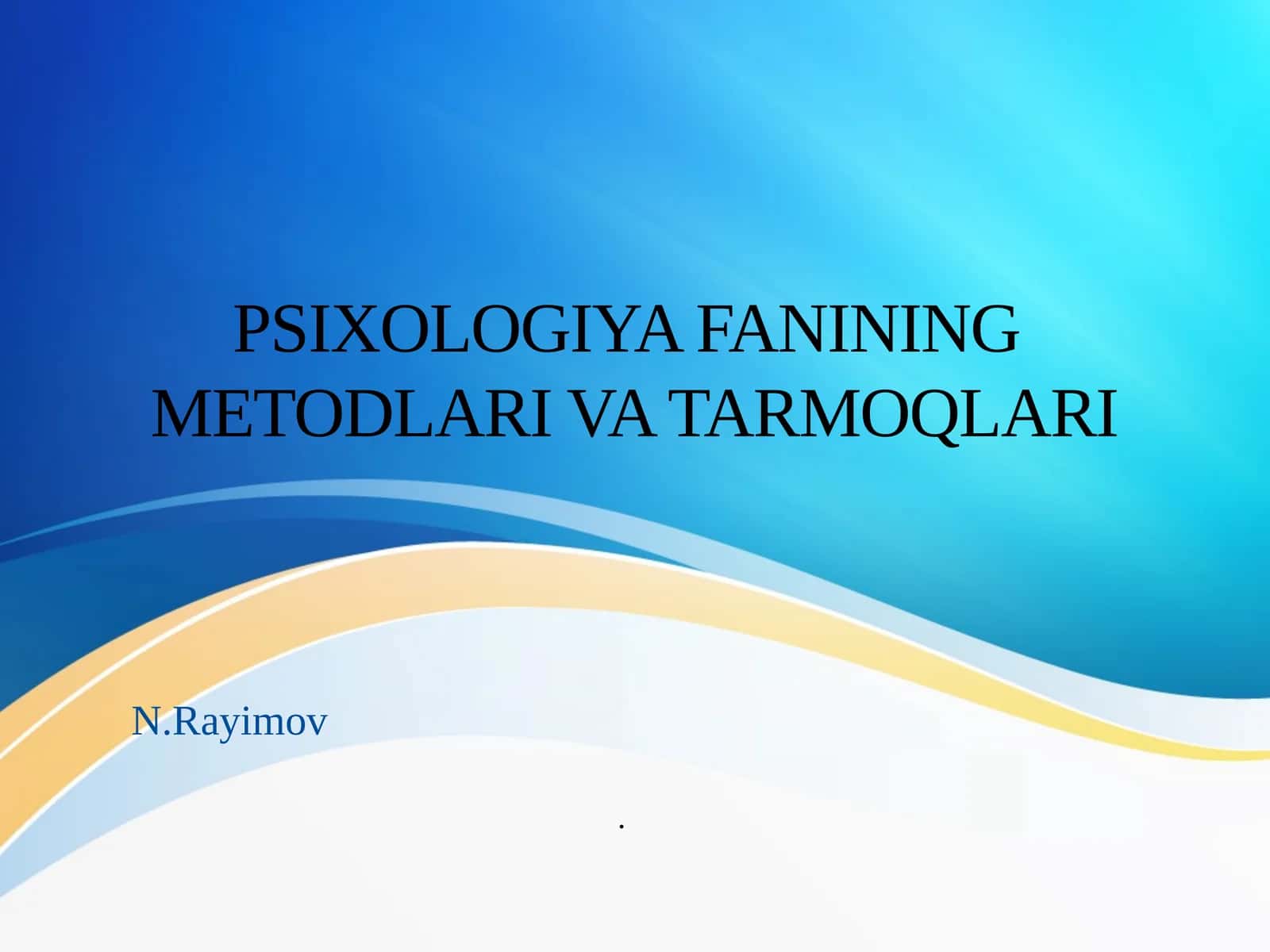 Psixologiyafanining metodlari va tarmoqlari