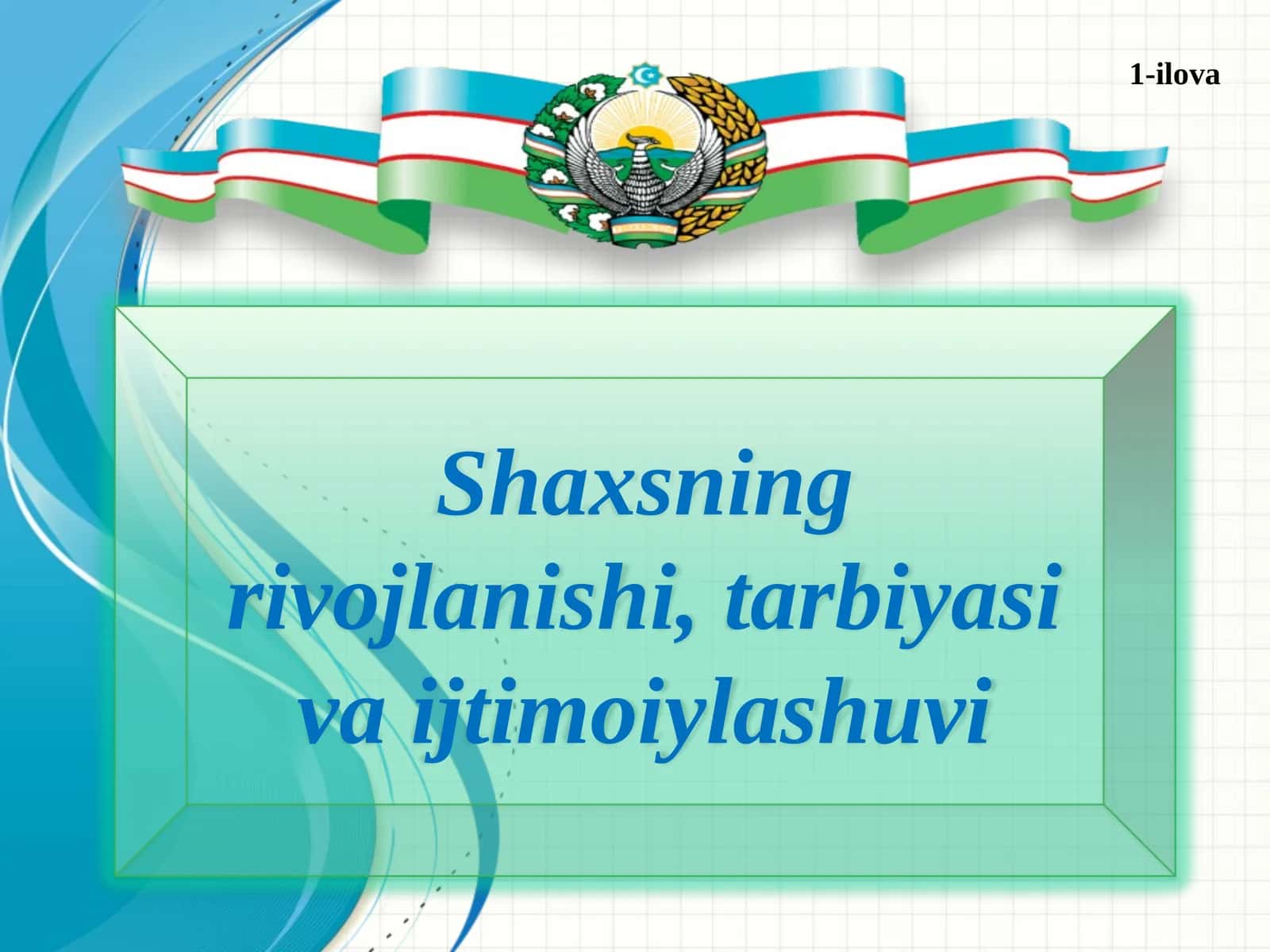 Shaxsning rivojlanishi, tarbiyasi va ijtimoiylashuvi