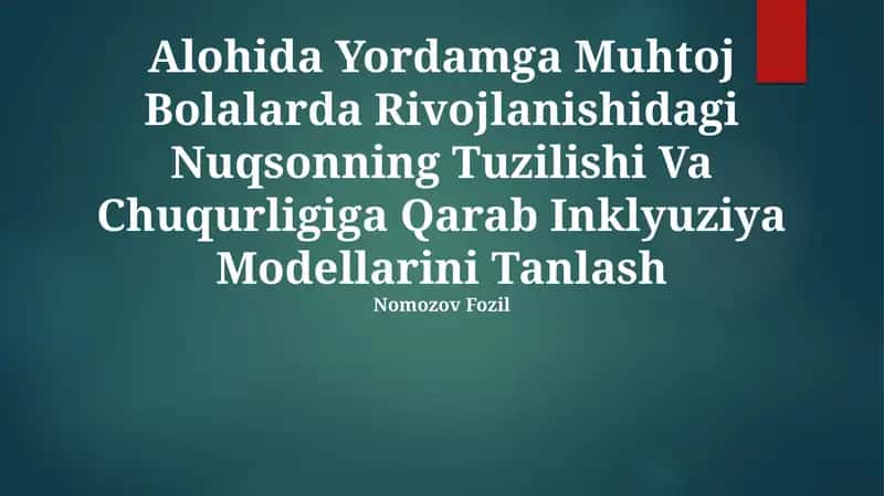 Alohida Yordamga Muhtoj Bolalarda Rivojlanishidagi Nuqsonning Tuzilishi Va Chuqurligiga Qarab Inklyuziya Modellarini Tanlash