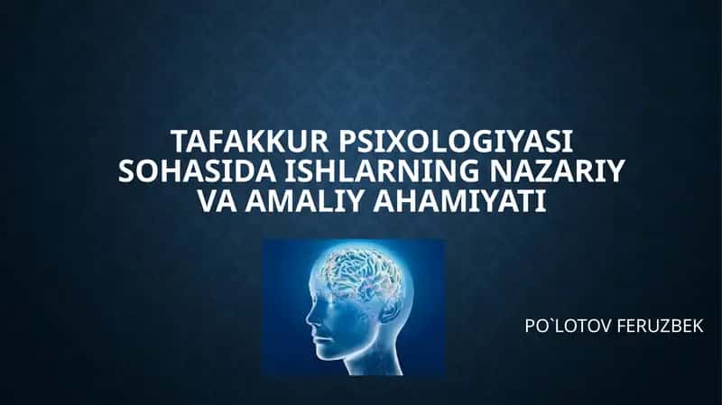 Tafakkur psixologiyasi sohasida ishlarning nazariy va amaliy hamiyati