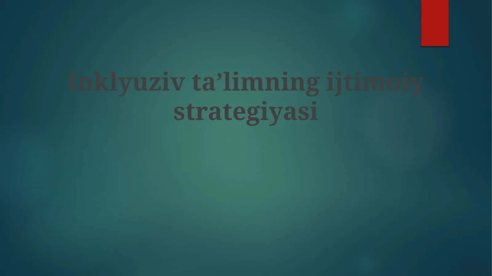 Inklyuziv ta'limning ijtimoiy strategiyasi