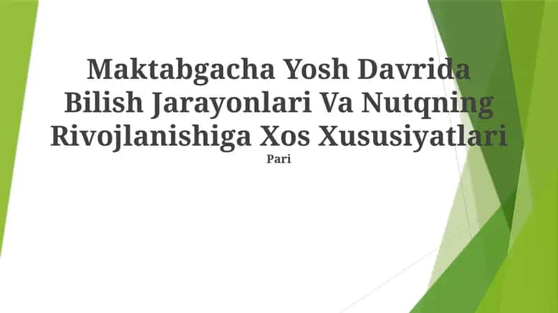 Maktabgacha Yosh Davrida Bilish Jarayonlari Va Nutqning Rivojlanishiga Xos Xususiyatlari