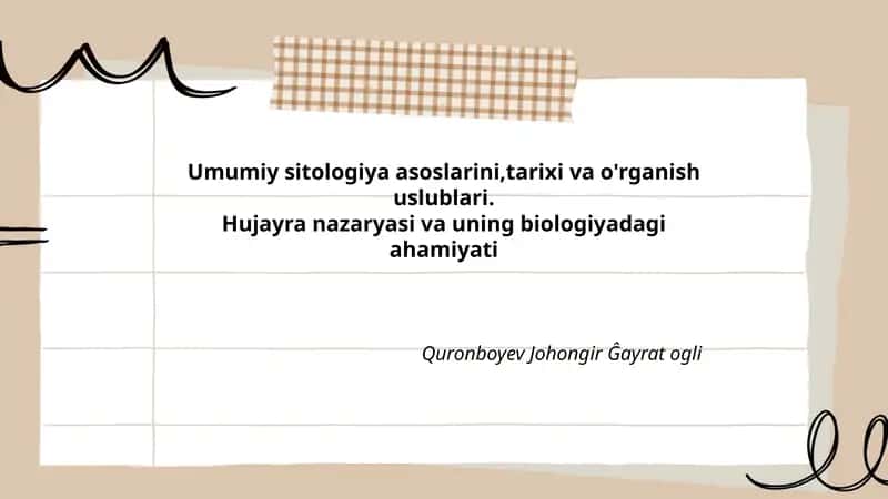 Umumiy sitologiya asoslarini, tarixi va o'rganish uslublari