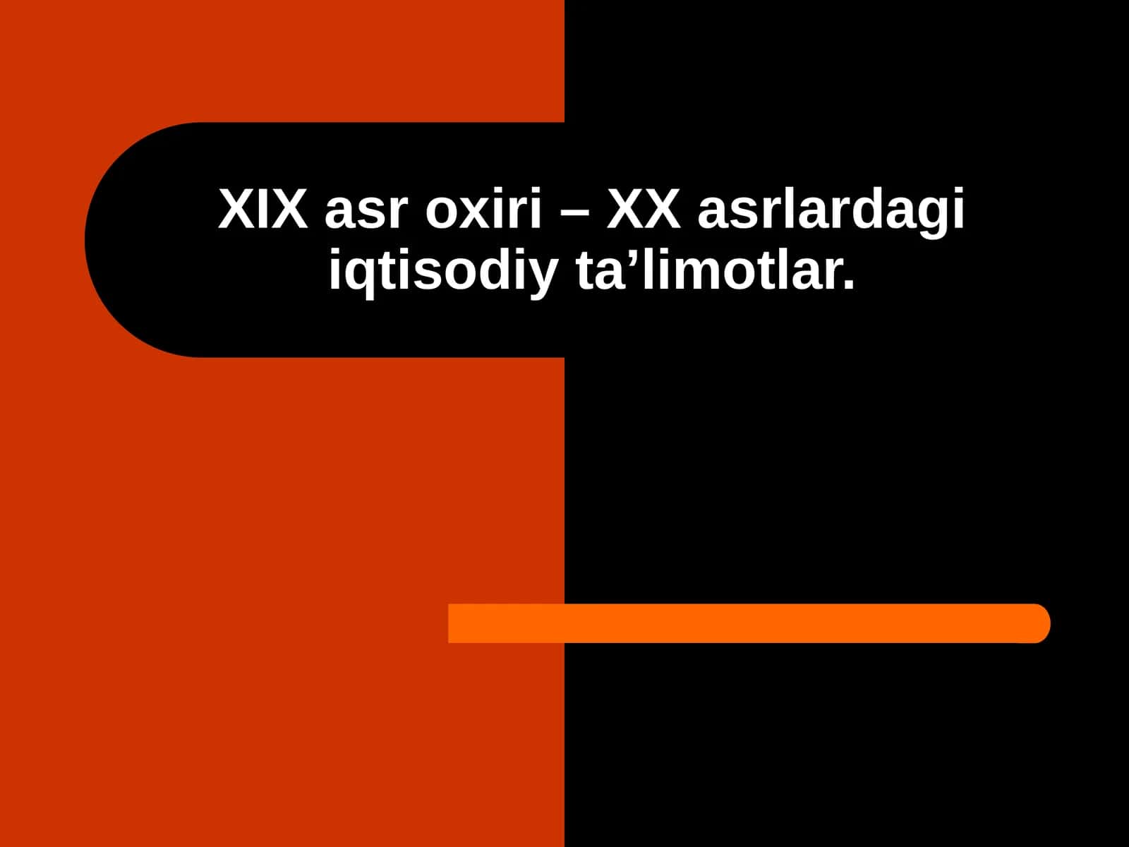 Xin asr oxiri - XX asrlardagi iqtisodiy ta'limotlar