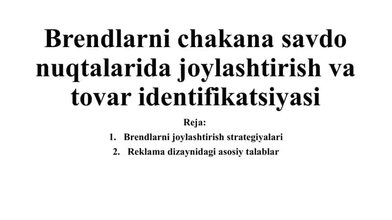 Brendlarni chakana savdo nuqtalarida joylashtirish va tovar identifikatsiyasi