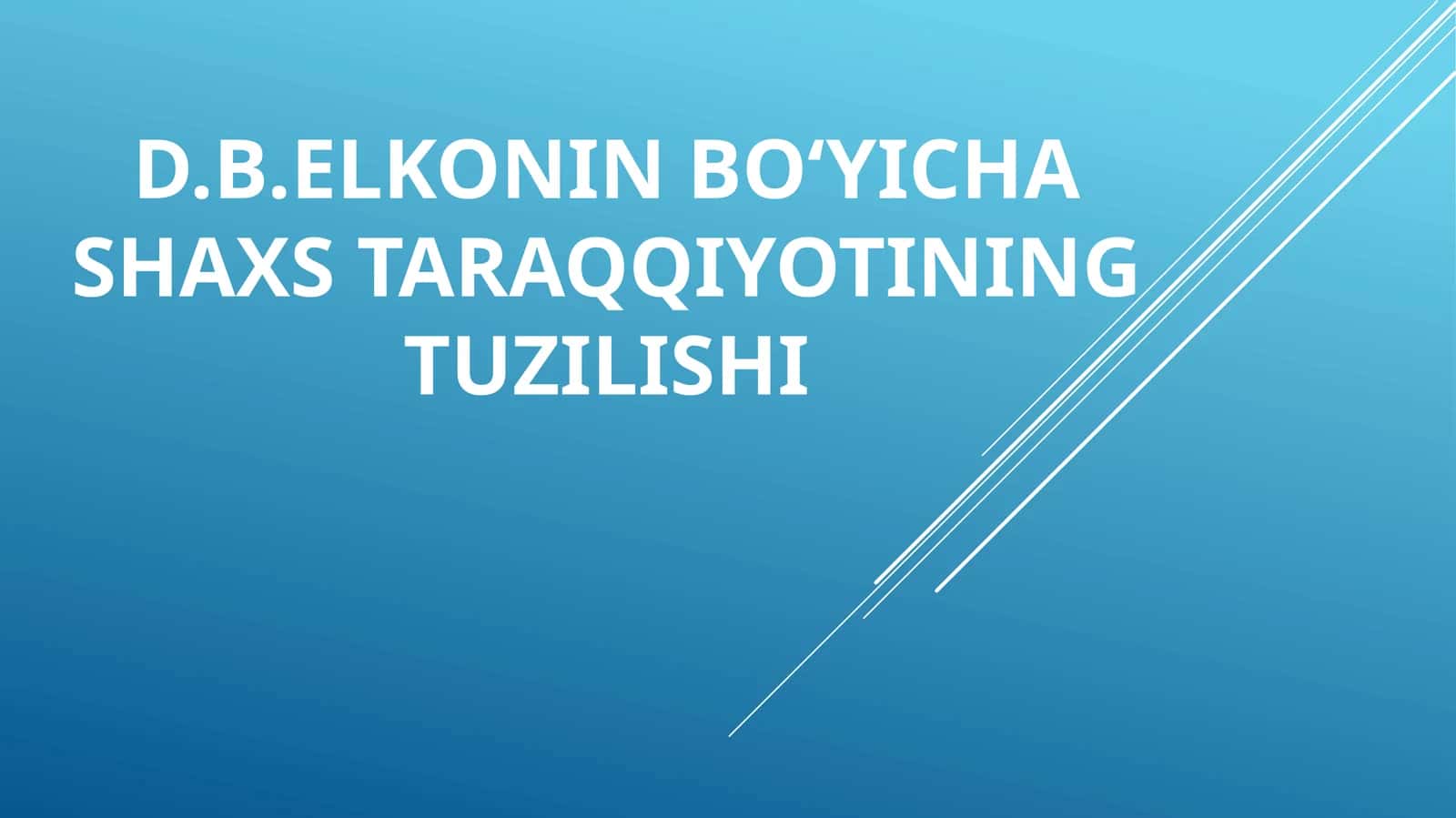 D.B.Elkonin bo‘yicha shaxs taraqqiyotining tuzilishi