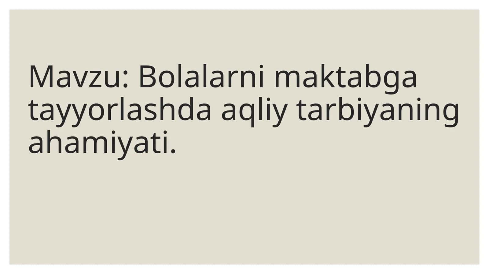 Bolalarni maktabga tayyorlashda aqliy tarbiyaning ahamiyati