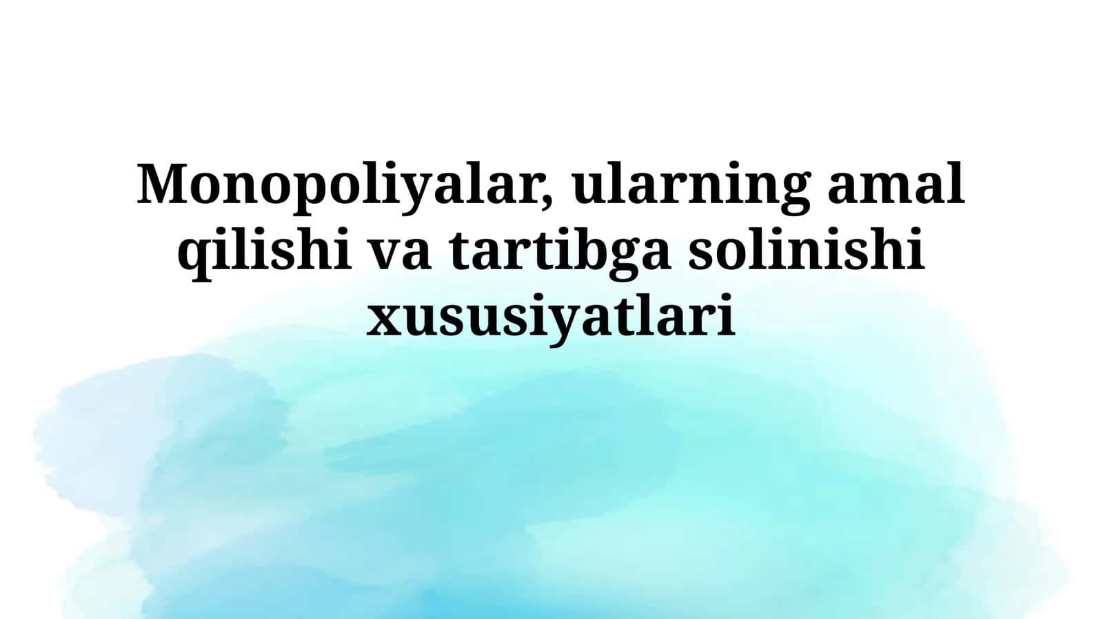 Monopoliyalar, ularning amal qilishi va tartibgasolinishixususiyatlari