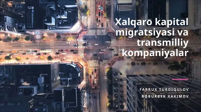 Xalqaro kapital migratsiyasi va transmilliy kompaniyalar