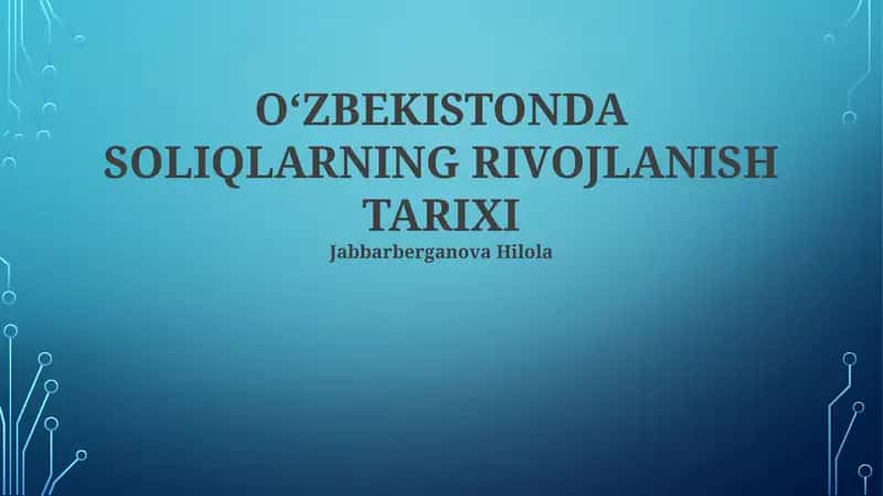 O‘ZBEKISTONDA SOLIQLARNING RIVOJLANISH TARIXI