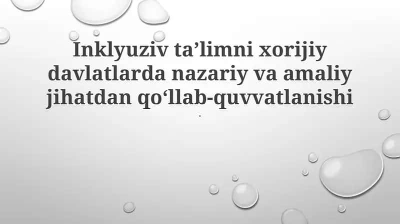 Inklyuziv taʼlimni xorijiy davlatlarda nazariy va amaliy jihatdan qoʻllab-quvvatlanishi