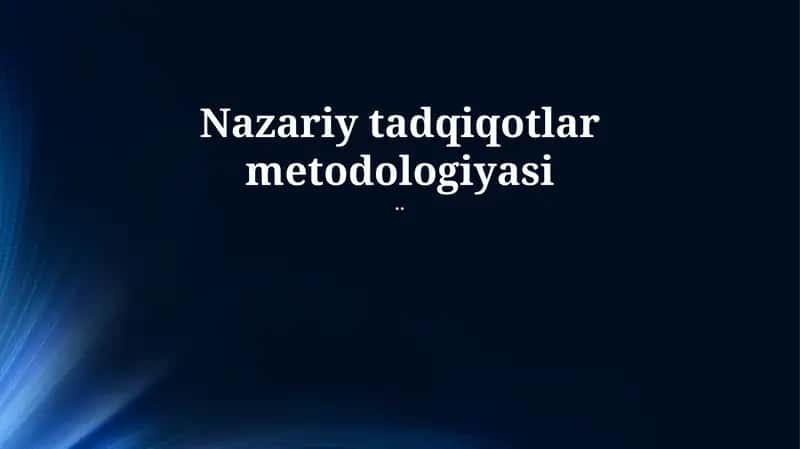 Nazariy tadqiqotlar metodologiyasi