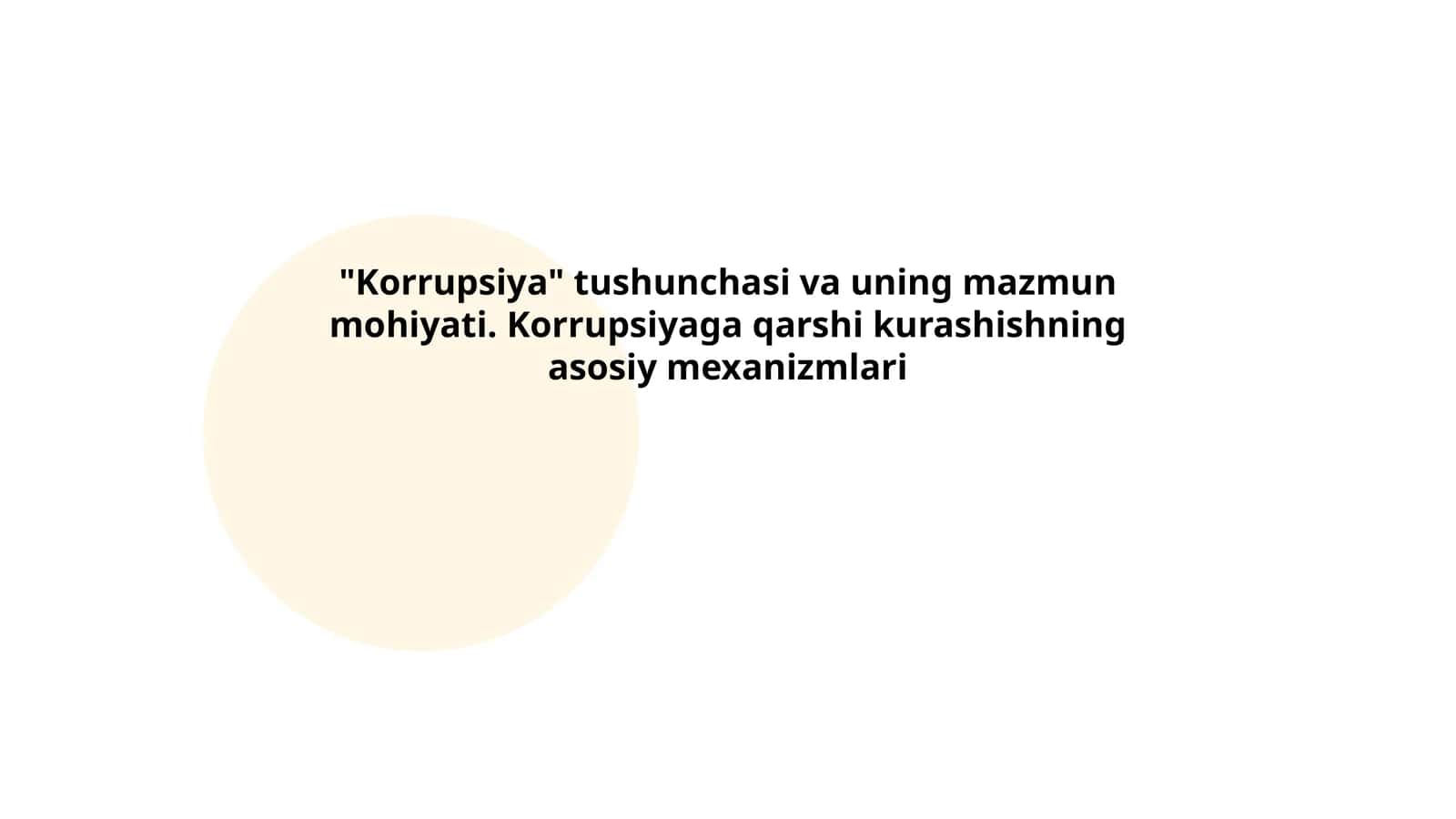 "Korrupsiya" tushunchasi va uning mazmun mohiyati. Korrupsiyaga qarshi kurashishning asosiy mexanizmlari