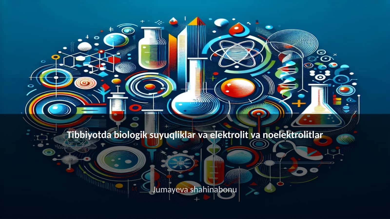 Tibbiyotda biologik suyuqliklar va elektrolit va noelektrolitlar