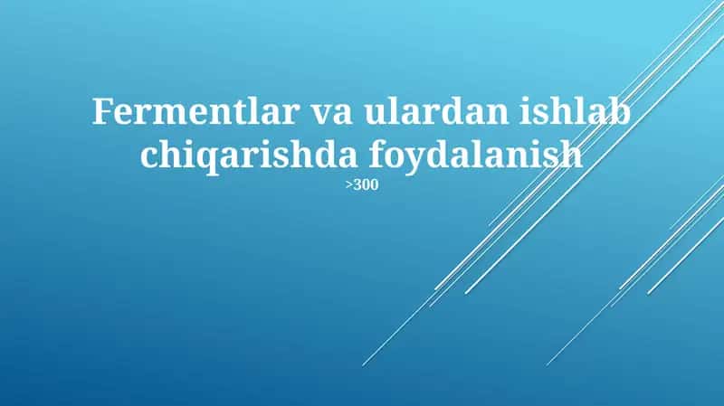 Fermentlar va ulardan ishlab chiqarishda foydalanish