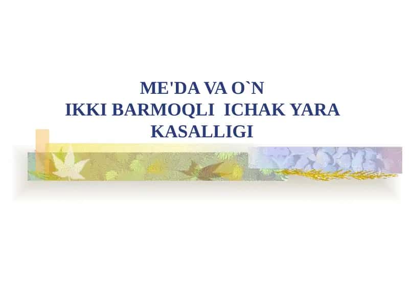ME'DA VA O`NIKKI BARMOQLI ICHAK YARAKASALLIGI