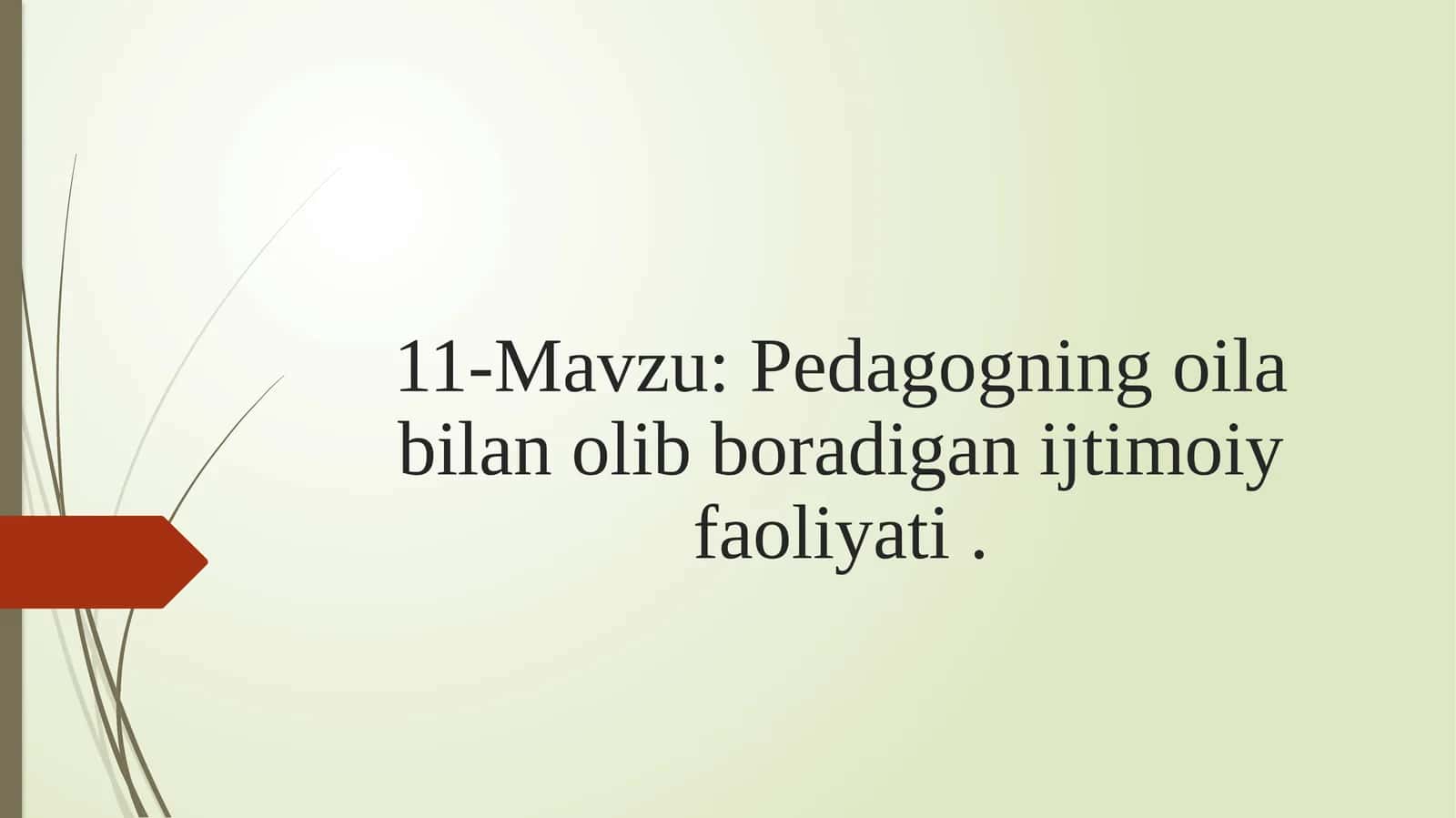 Pedagogning oila bilan olib boradigan ijtimoiy faoliyati