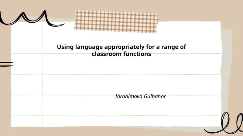 Using language appropriately for a range of classroom functions