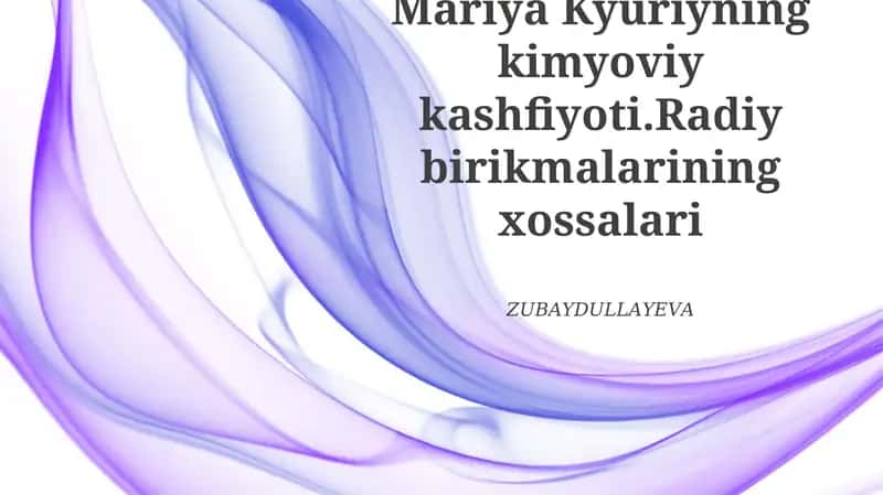 Mariya Kyuriyning kimyoviy kashfiyoti.Radiy birikmalarining xossalari