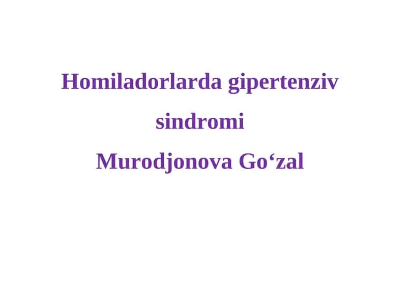 Homiladorlarda gipertenziv sindromi