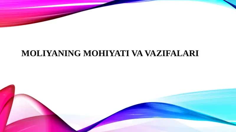 MOLIYANING MOHIYATI VA VAZIFALARI