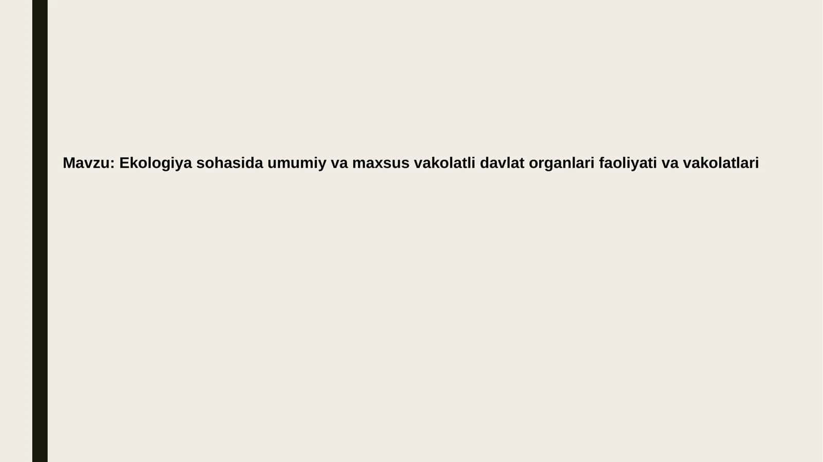 Ekologiyasohasidaumumiyvamaxsusvakolatlidavlatorganlarifaoliyativavakolatlari