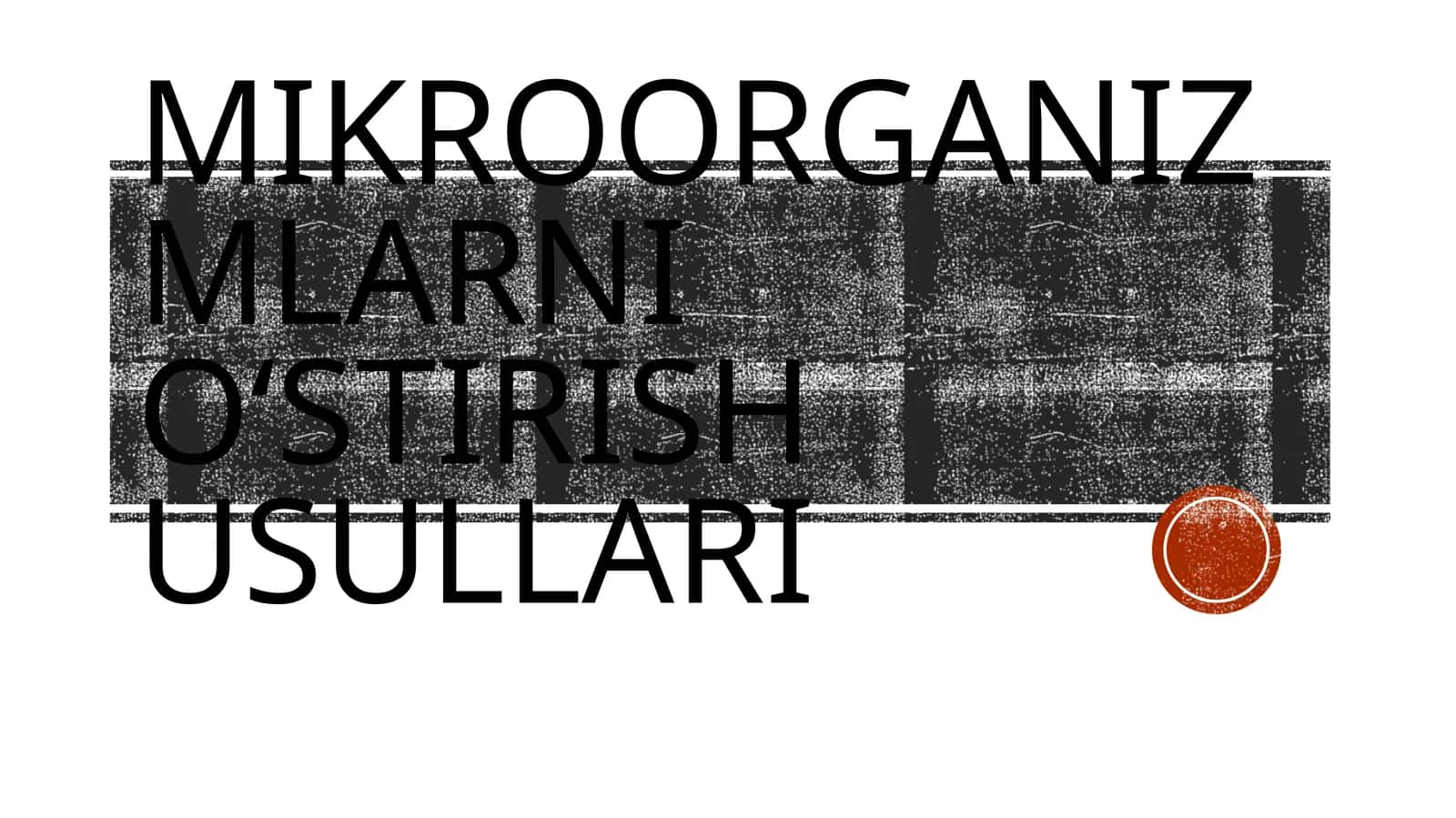 mikroorganizmlarni oʻstirish usullari