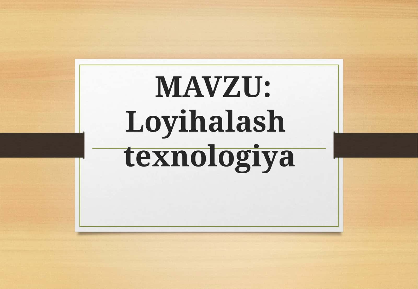 Loyihalash texnologiya