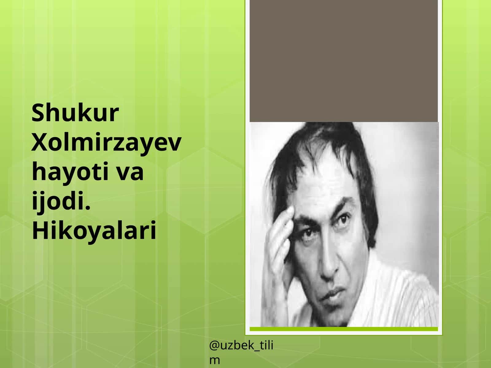 Shukur Xolmirzayev hayoti va ijodi. Hikoyalari