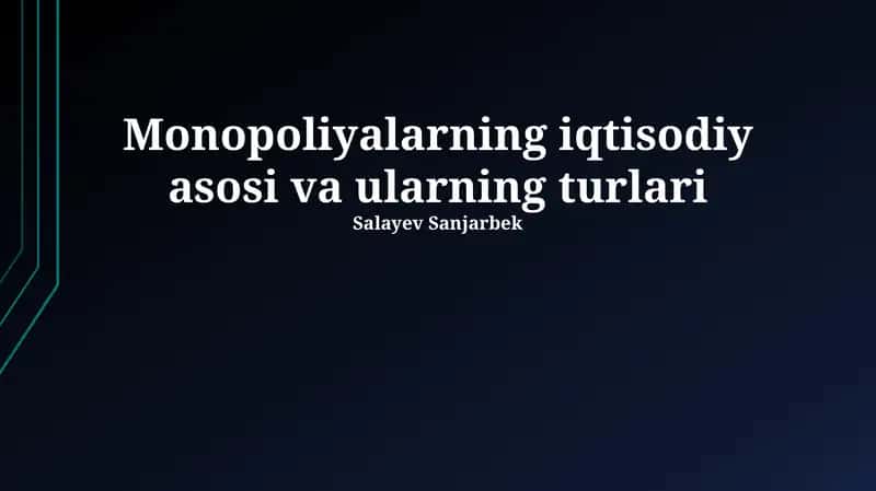 Monopoliyalarning iqtisodiy asosi va ularning turlari