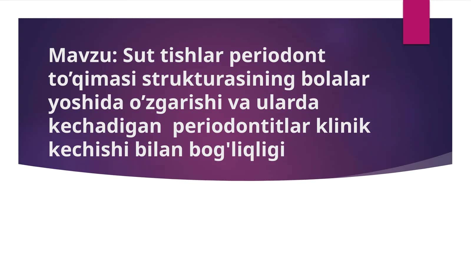 Sut tishlar periodont to’qimasi strukturasining bolalar yoshida o’zgarishi va ularda kechadigan periodontitlar klinik kechishi bilan bog'liqligi