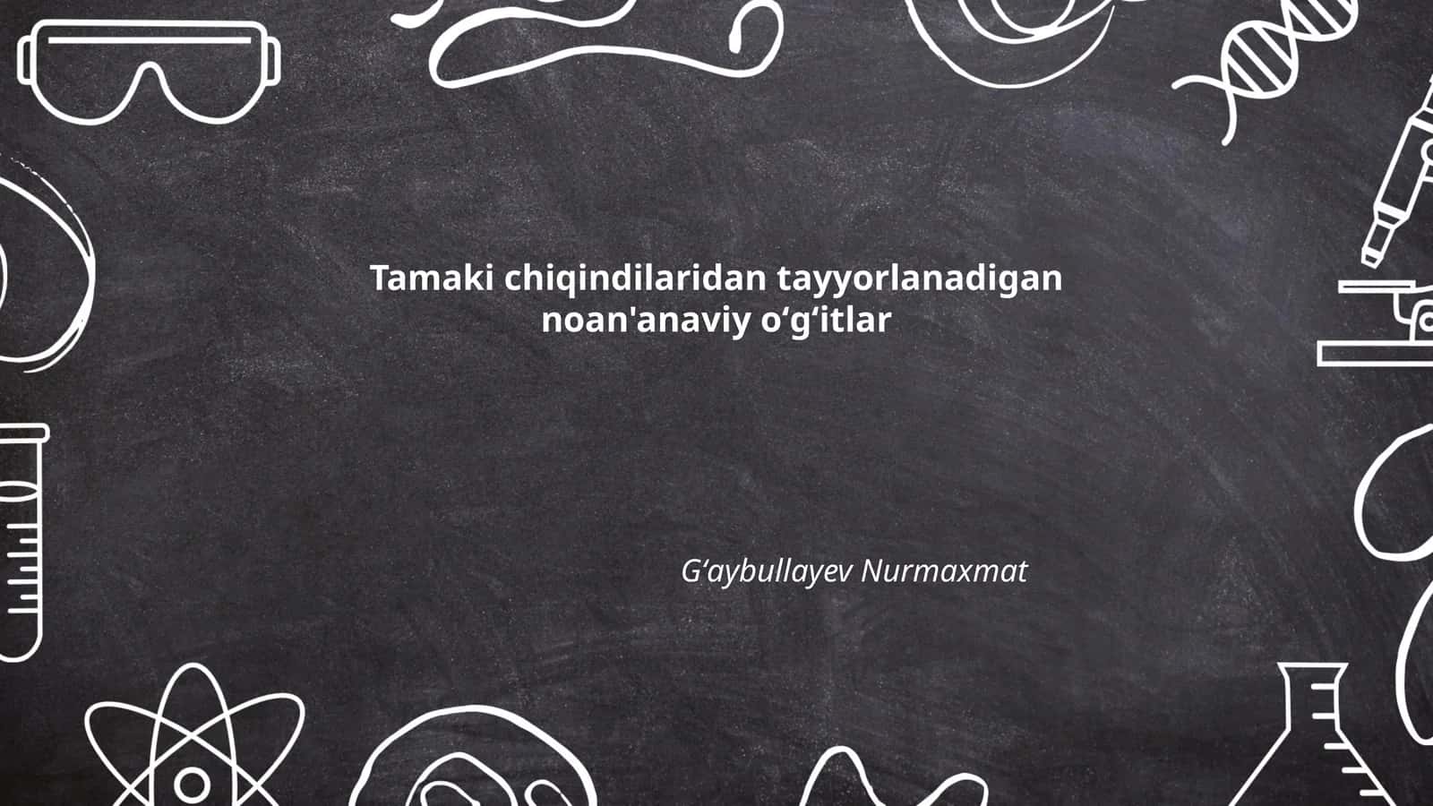 Tamaki chiqindilaridan tayyorlanadigan noan'anaviy oʻgʻitlar
