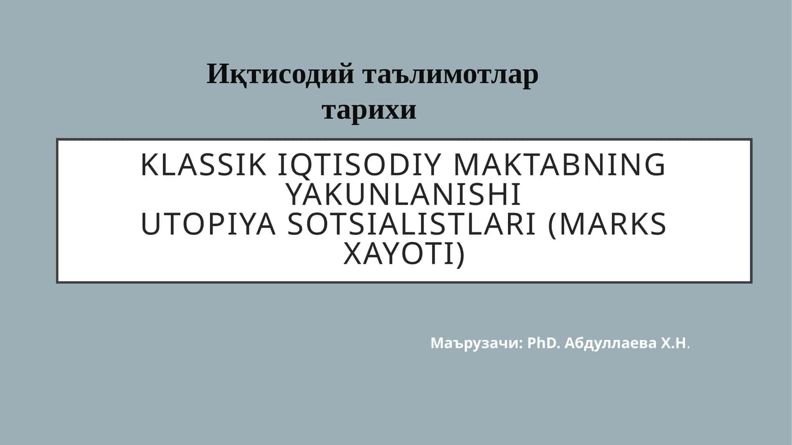 Klassik iqtisodiy maktabning yakunlanishi (Utopiya sotsialistlari - Marks xayoti)