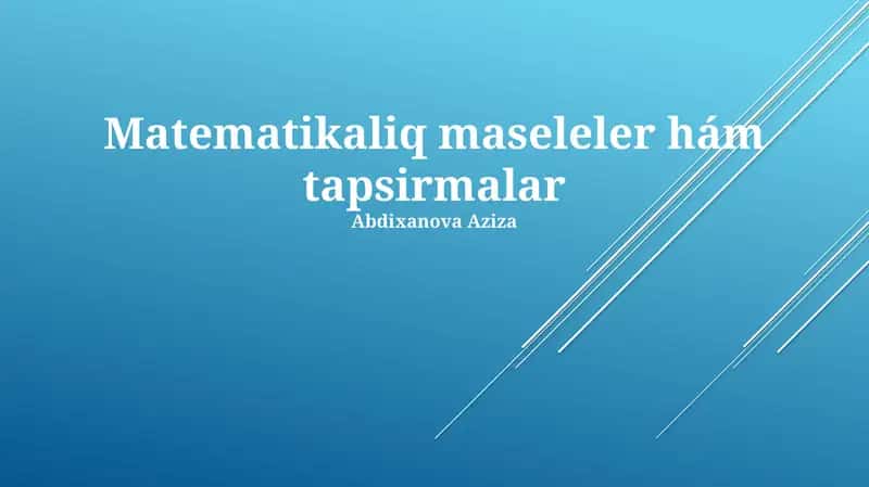 Matematikaliq maseleler hám tapsirmalar
