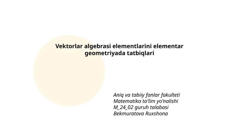Vektorlar algebrasi elementlarini elementar geometriyada tatbiqlari