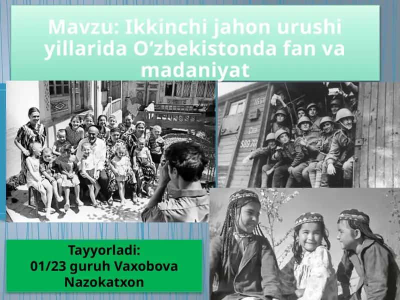 Oʻzbekistonda Fan va Madaniyat Rivojlanishi Urush Yillarida