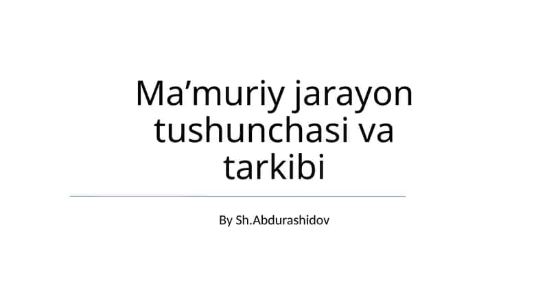 Maʼmuriy jarayon tushunchasi va tarkibi