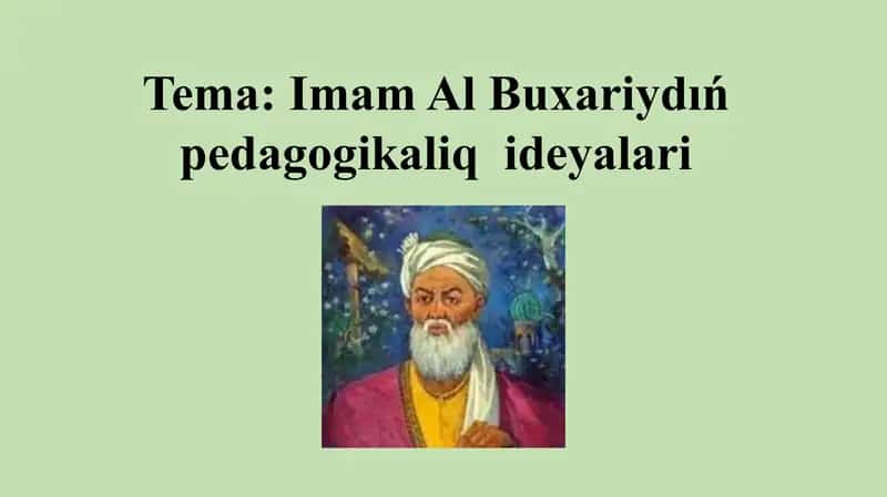 Imam Al Buxariydıń pedagogikaliq koz qaraslari