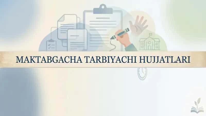 Maktabgacha Tarbiyachi Hujjatlari