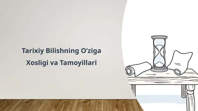 Tarixiy Bilishning O‘ziga Xosligi va Tamoyillari