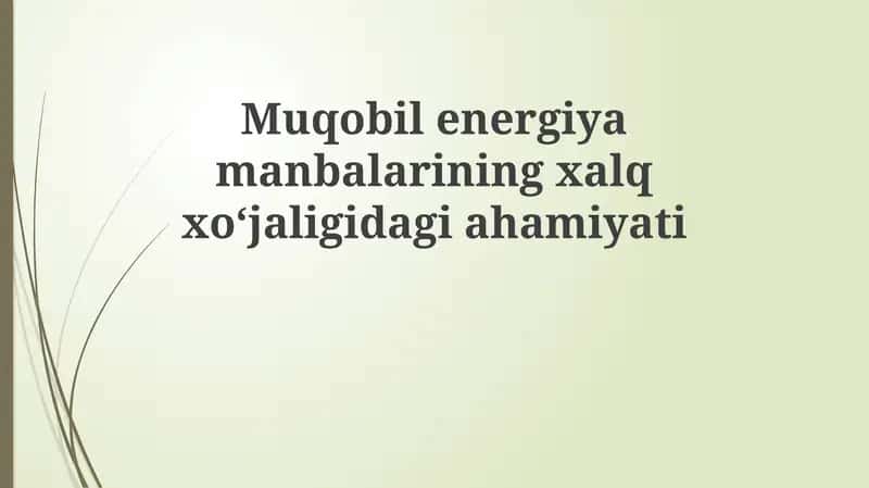 Qayta tiklanuvchi energiya manbalarining xalq xo'jaligidagi ahamiyati