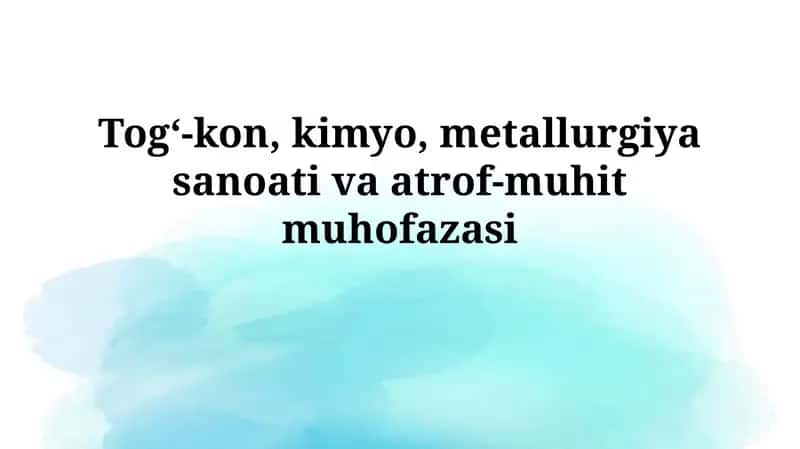 Togʻ-kon, kimyo, metallurgiya sanoati vaatrof-muhitmuhofazasi