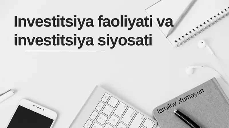 Investitsiya faoliyati va investitsiya siyosati