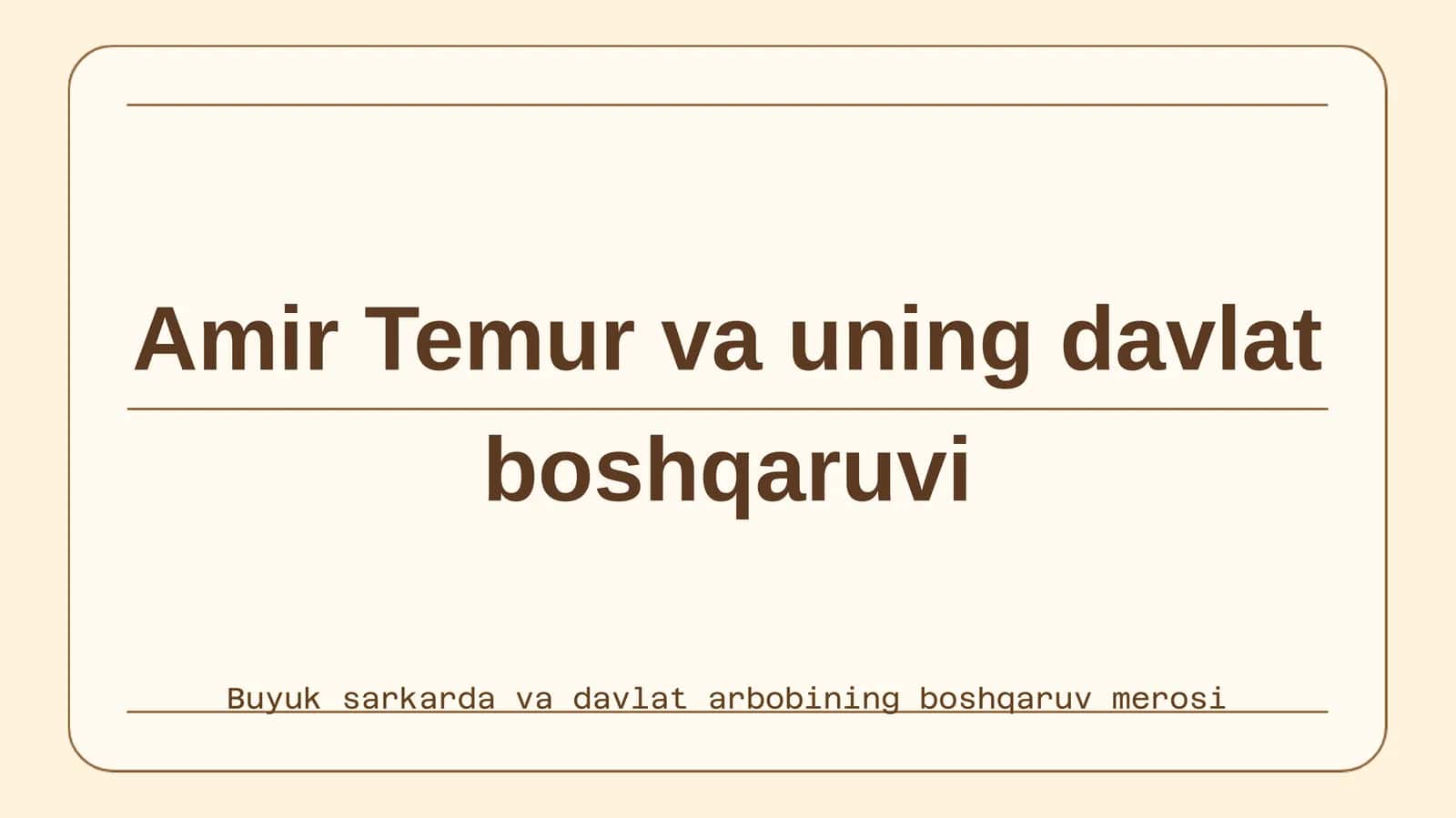 Amir Temur va uning davlat boshqaruvi