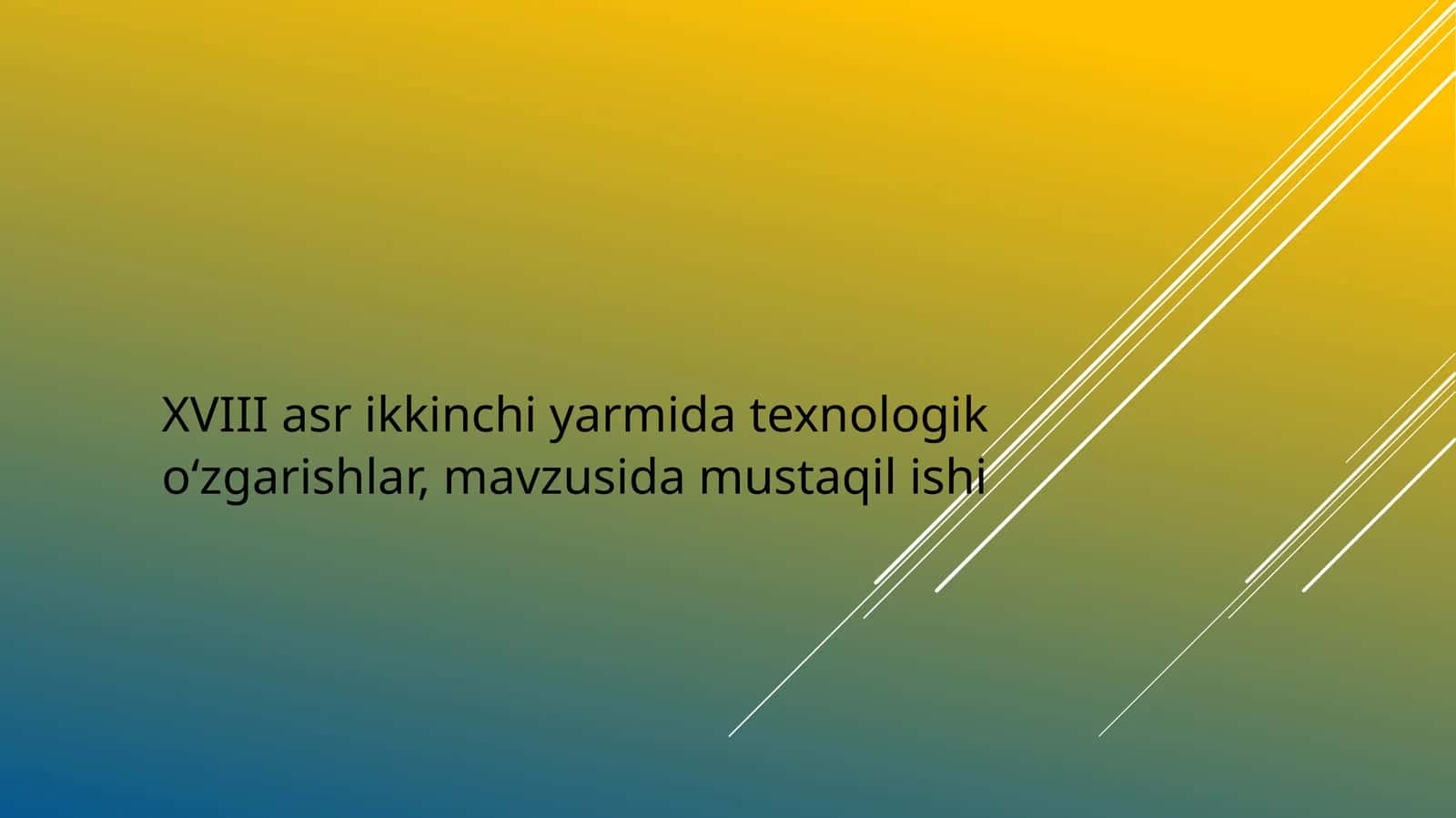 XVIII asr texnologik o‘zgarishlar