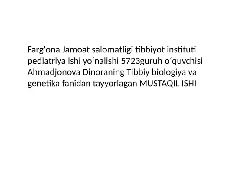 Tibbiy biologiya va genetika fanida tayyorlagan MUSTAQIL ISHI