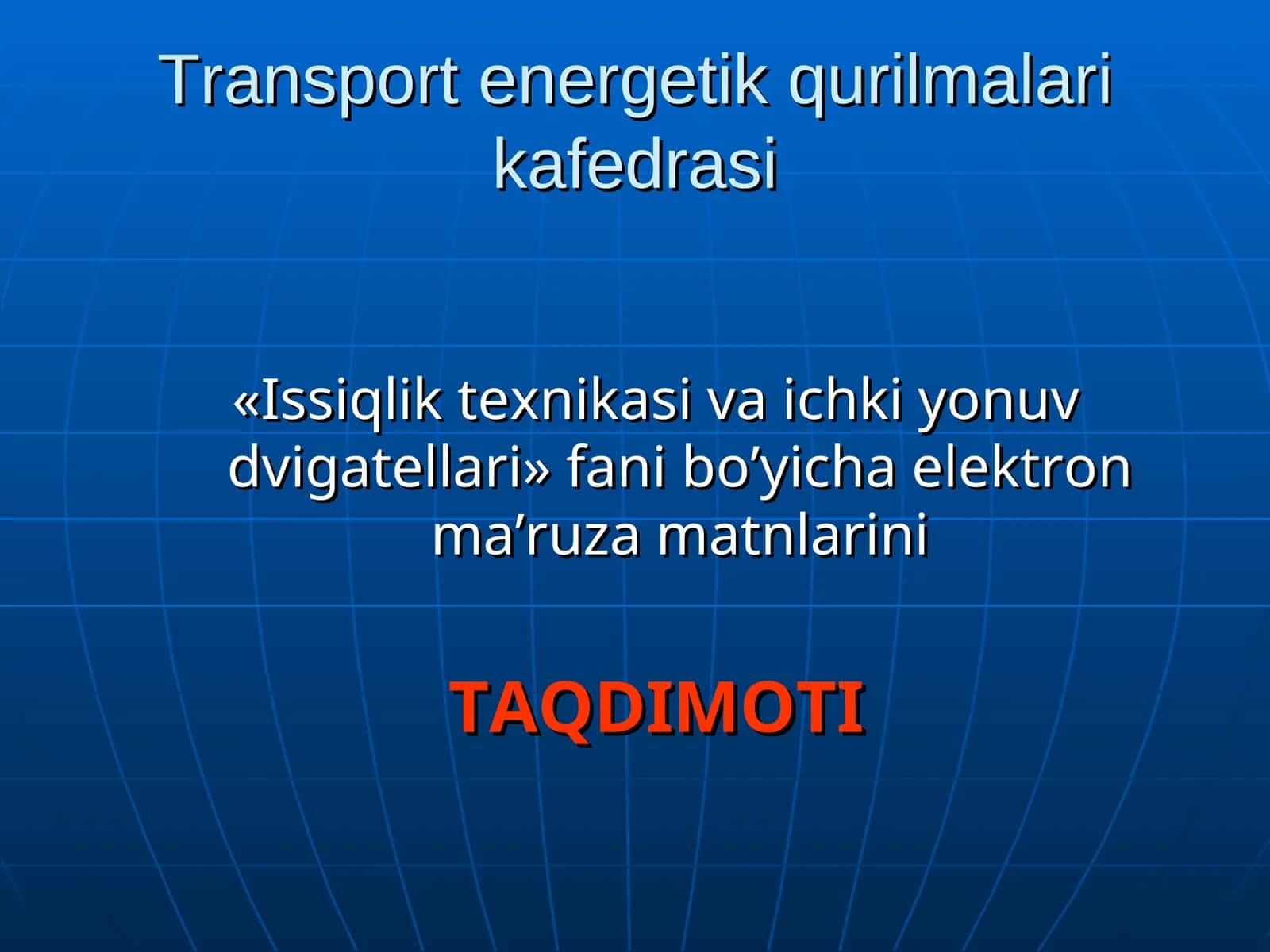 "Issiqlik texnikasi va ichki yonuv dvigatellari" fani bo’yicha elektron ma’ruza matnlarini